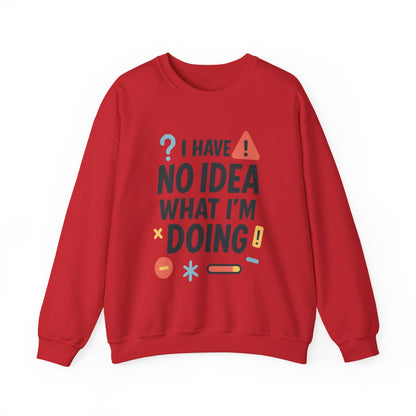 Funny Womens Crewneck Sweatshirt, I Have No Idea What Im Doing, Chaotic Mood Sarcastic Sweatshirt for Her, Humor Hoodie, Cute Chaos