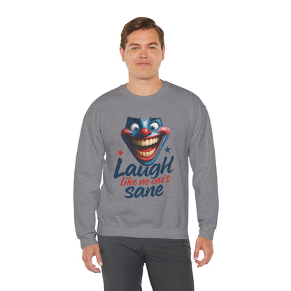 Funny Sweatshirt with 'Laugh Like No One's Sane' Design, Unisex Crewneck, Cozy Gift for Friends, Humor Apparel, Comfy Casual Wear