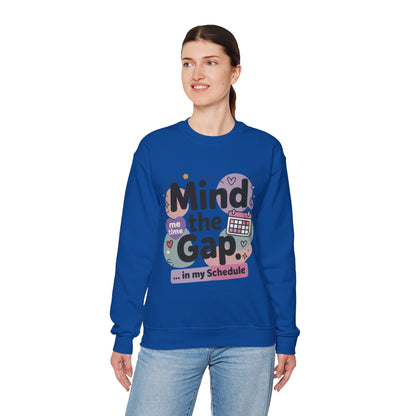 Funny Women's Sweatshirt, Mind the Gap in My Schedule Sweatshirt, Cozy Self Care Pullover, Me Time Graphic Top, Mental Health Awareness Top