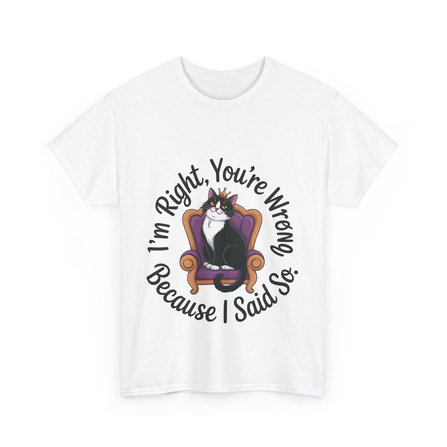 Funny Cat Queen Shirt, Sassy Cat Graphic Tee for Women, Cat Mom Humor Tee Gift, Funny Graphic T-Shirt, I'm Right, You're Wrong Tee