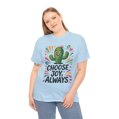 Choose Joy Always Cactus Women's Tee, Women's Casual T-Shirt, Happy Vibes Apparel, Positive Quote Shirt, Joyful Statement Tee