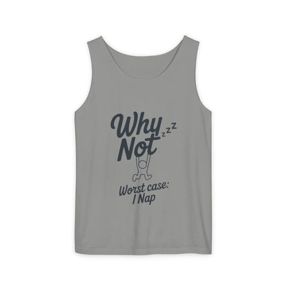Comfy Mens Tank Top - Why Not? | Perfect for Relaxing, Gift for Nappers, Summer Wear, Vacation Apparel, Hilarious Lounge Top