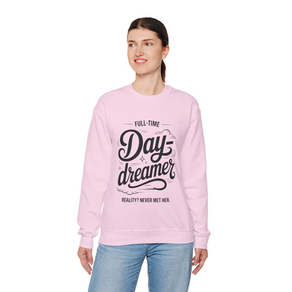 Womens Heavy Blend™ Crewneck Sweatshirt, Daydreamer Sweatshirt, Full-Time Dreamer Funny Pullover, Reality Never Met Her Graphic Sweater