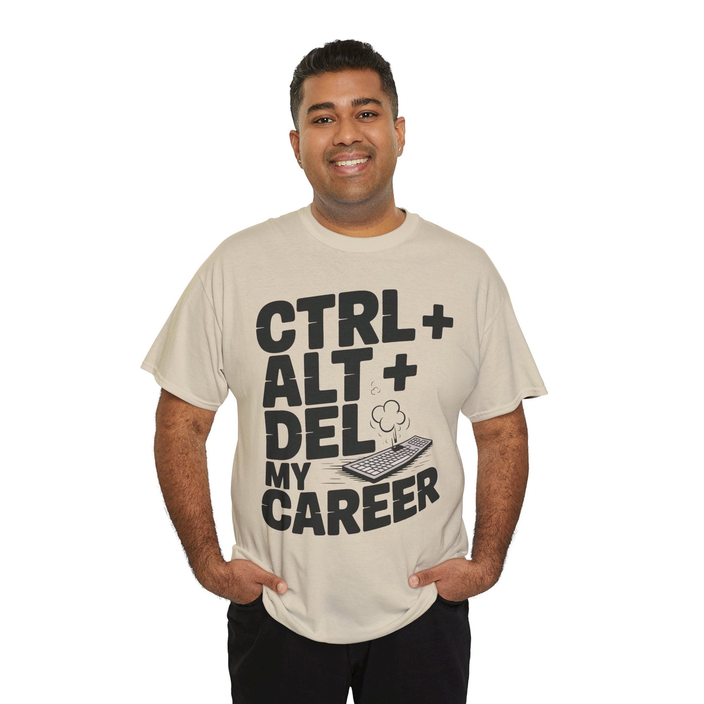 Men's Graphic Tee, Ctrl Alt Del My Career Shirt, Sarcastic Office Humor T-Shirt for Him