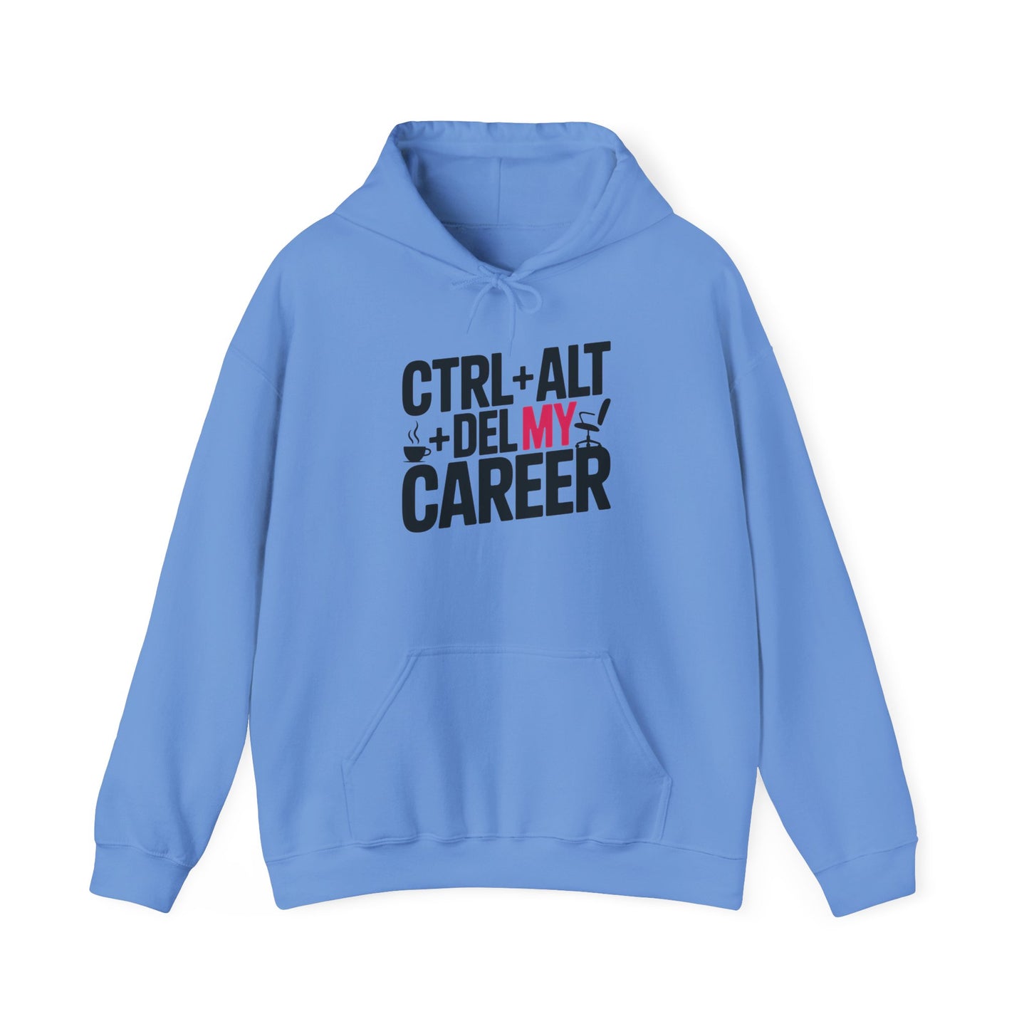 Ctrl Alt Del My Career Hoodie, Funny Geek Workwear, Sarcastic Office Humor Pullover, Women's Heavy Blend™ Hooded Sweatshirt