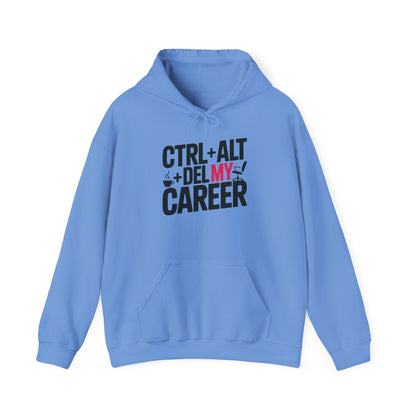 Ctrl Alt Del My Career Hoodie, Funny Geek Workwear, Sarcastic Office Humor Pullover, Women's Heavy Blend™ Hooded Sweatshirt