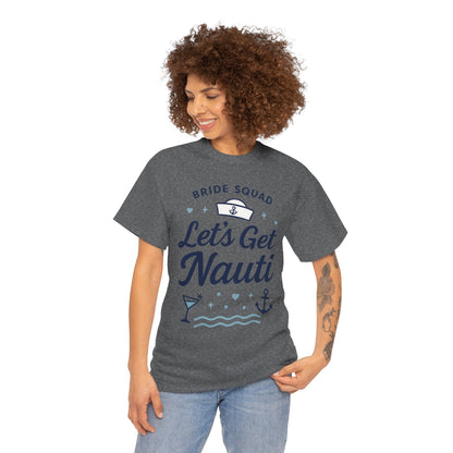 Lets Get Nauti Shirt, Nautical Bachelorette Party Tee, Bride Squad Gift, Bridesmaid Hen Party Top, Fun Nautical Wedding Shirt