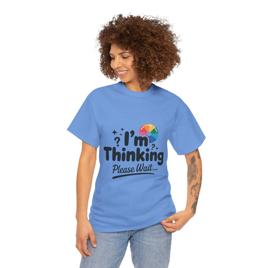 Funny - Im Thinking Please Wait - T-Shirt for Women, Cute Geeky Gift for Introverts, Programmers, Designers, Fun Humor Shirt