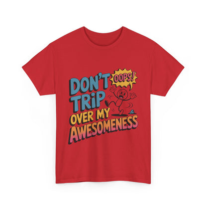 Funny Graphic Tee, Don't Trip Over My Awesomeness Shirt, Women's Cotton T-Shirt for Casual Wear, Gift for Friends, Birthday Gift, Humor Tee