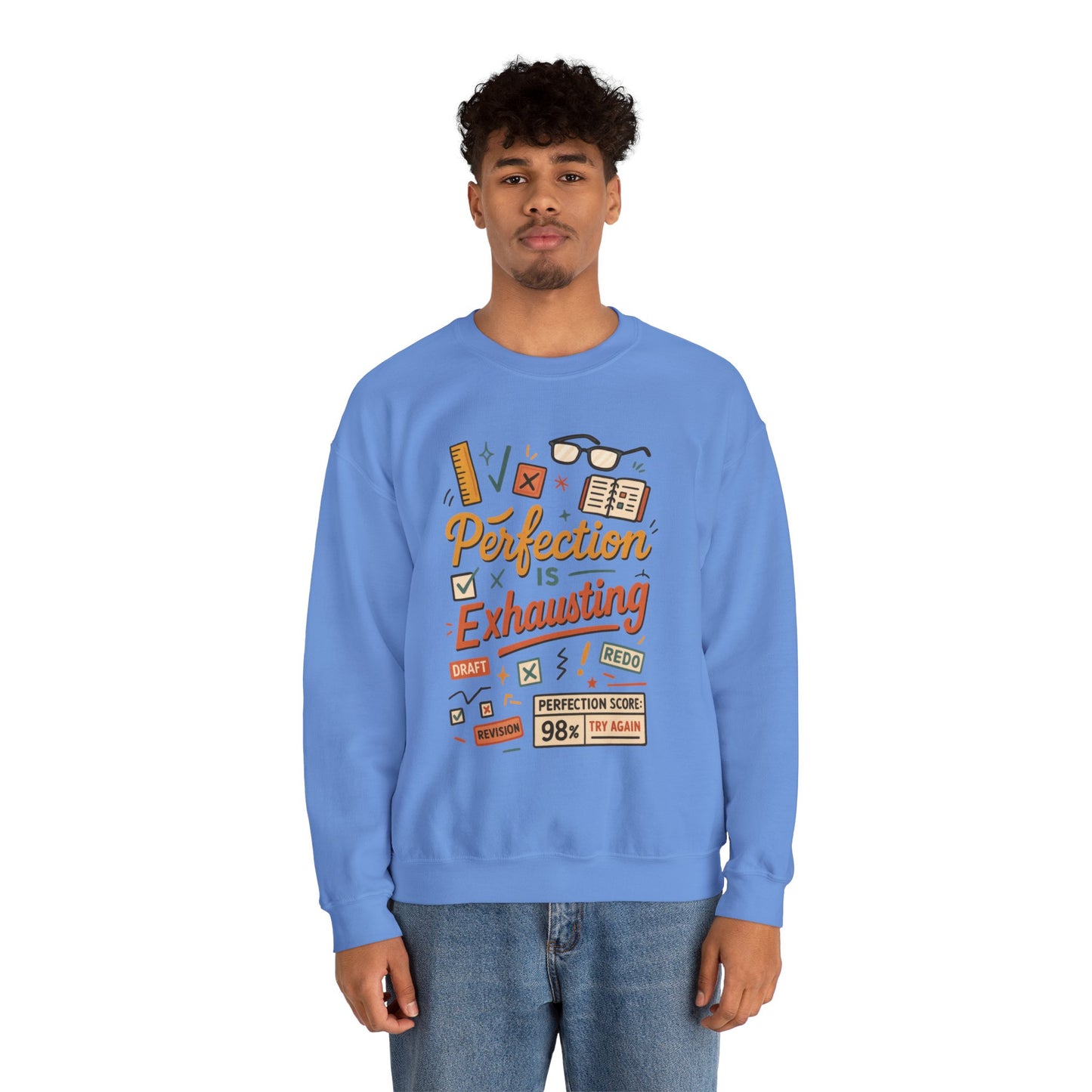Exhausting Perfection Crewneck Sweatshirt, Funny Gift for Students, Cozy Unisex Sweater, Gift for Graduates, Motivational Apparel