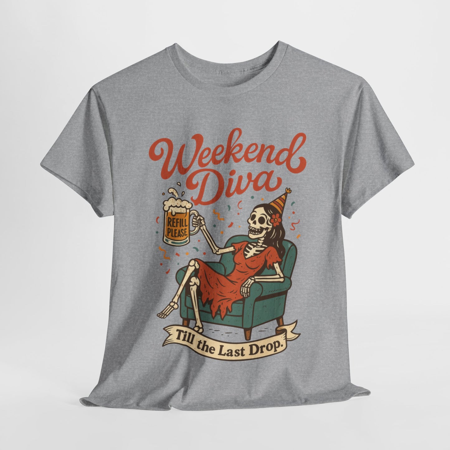 Weekend Diva Funny T-Shirt for Women, Skeleton Party Shirt, Till the Last Drop Tee, Funny Gift for Halloween, Weekend Vibes, Tee for Parties