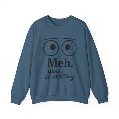 Meh Sweatshirt, Womens Funny Crewneck, Casual Gift for Friends, Comfy Everyday Wear, Sarcastic Apparel, Relaxed Style Clothing