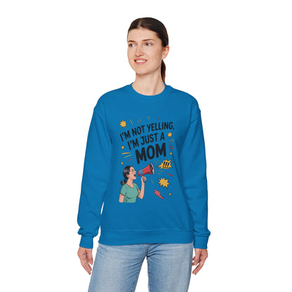 Funny Mom Sweatshirt, I'm Not Yelling I'm Just a Mom, Mother's Day Gift, Loud Mom Life Sweatshirt,  Mother's Day Apparel, Family Humor Shirt