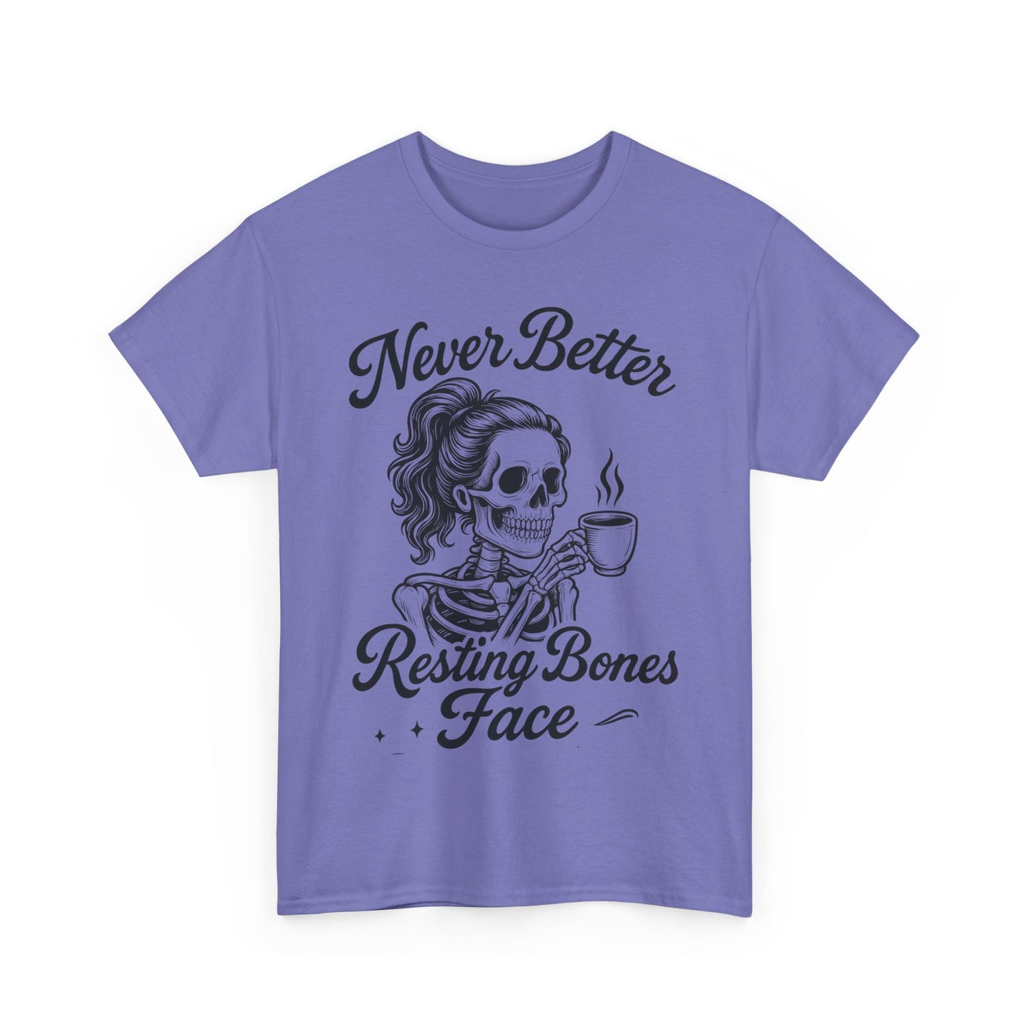 Sassy Skeleton Womens Tee: Never Better, Resting Bones Face, Halloween Costume, Funny Gift, Unisex Humor Shirt, Casual Wear