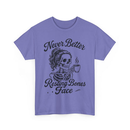 Sassy Skeleton Womens Tee: Never Better, Resting Bones Face, Halloween Costume, Funny Gift, Unisex Humor Shirt, Casual Wear