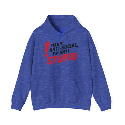 Anti-Stupid Hoodie, Funny Unisex Hoodie, Snarky Anti-Social Unisex Sweatshirt, Gift for Friends, Perfect for Everyday Wear, Humorous Apparel