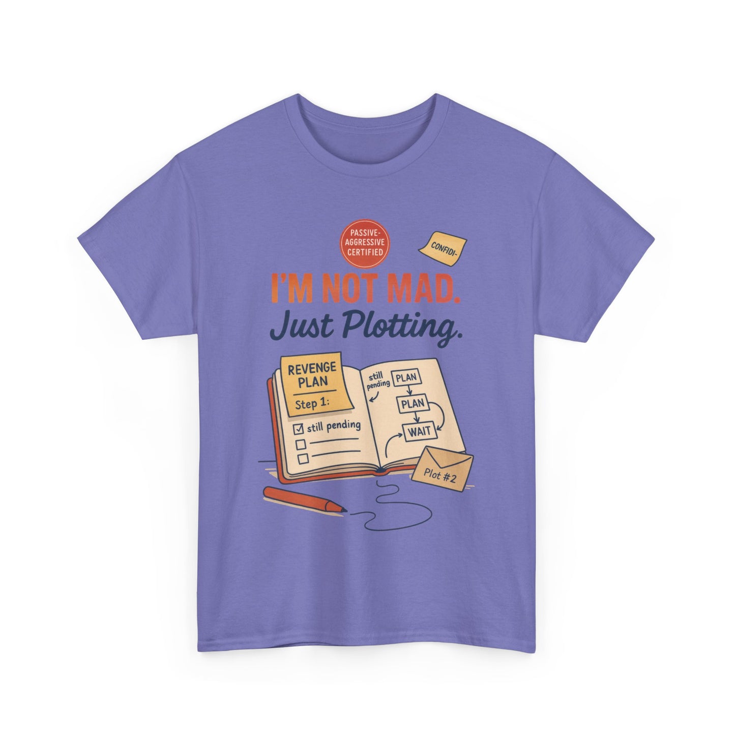 Sarcastic Women's T-Shirt, I'm Not Mad Just Plotting, Funny Passive Aggressive Revenge Tee, Funny Women's Heavy Cotton Tee, Humor Apparel