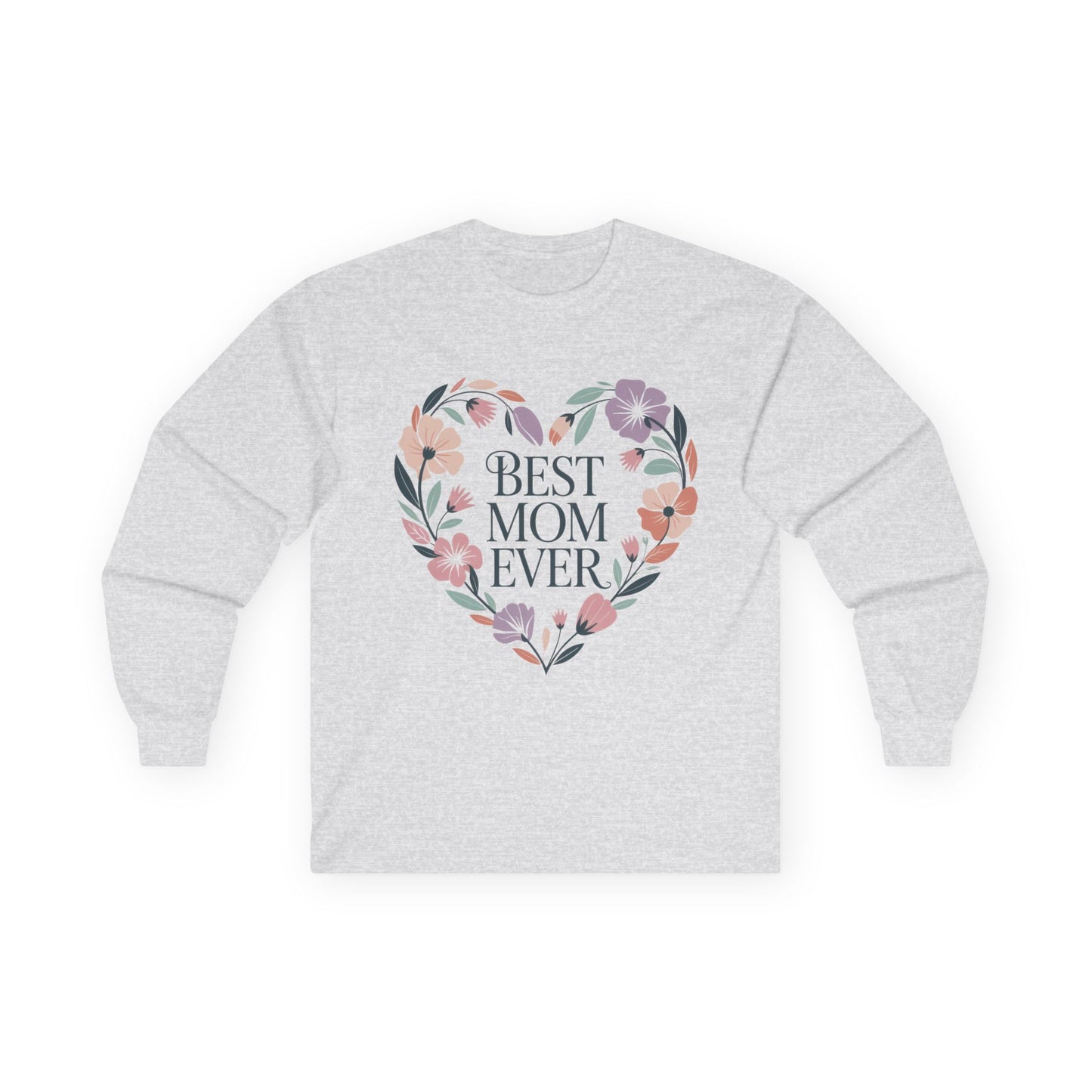 Best Mom Ever Long Sleeve Tee, Gift for Mom, Mother's Day Top, Unisex Floral Shirt, Cozy Everyday Wear, Spring Style, New Mom Gift