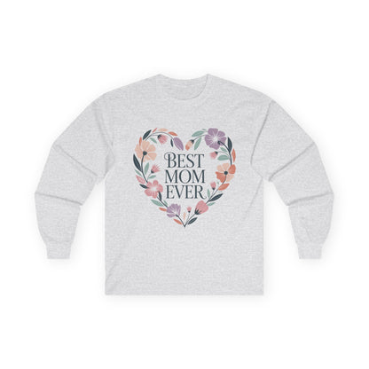 Best Mom Ever Long Sleeve Tee, Gift for Mom, Mother's Day Top, Unisex Floral Shirt, Cozy Everyday Wear, Spring Style, New Mom Gift