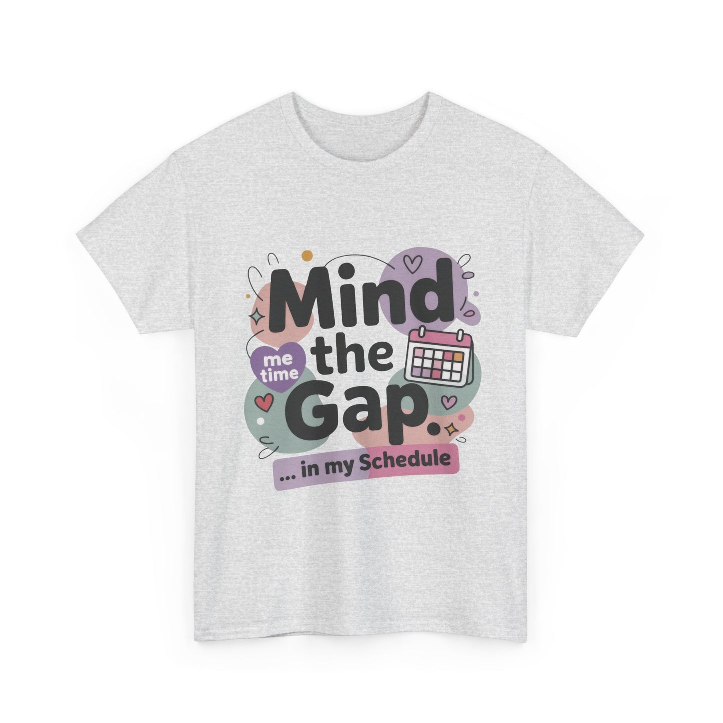 Mind the Gap in My Schedule T-Shirt, Funny Self Care Tee for Women, Me Time Graphic Tee, Mental Health Awareness Top, Funny Relaxation Tee
