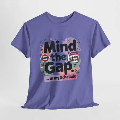 Womens Funny T-Shirt, Mind The Gap London Tube Inspired, Office Humor Schedule Graphic Tee