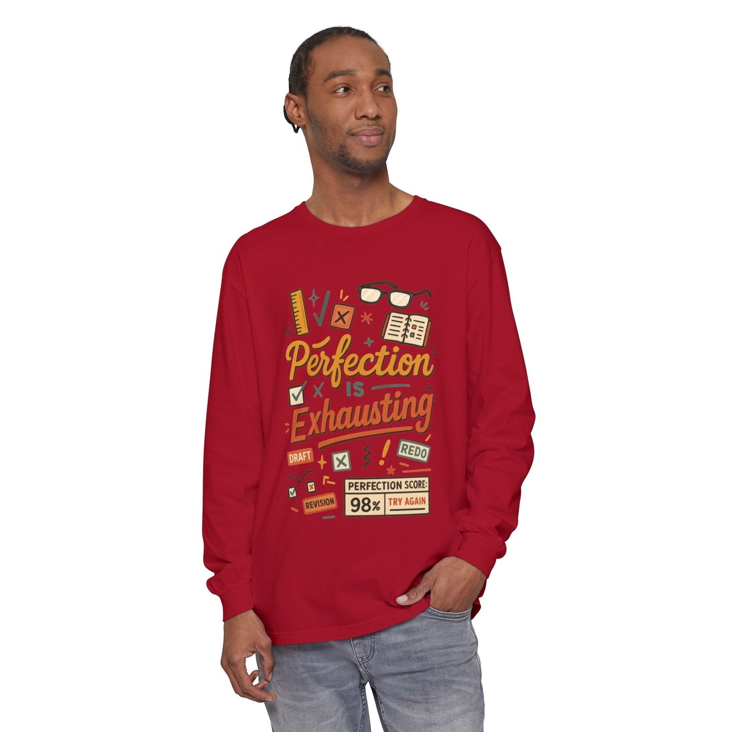 Stress Relief Long Sleeve Tee, Perfect for Perfectionists, Humorous Gift, Back-to-School, Gift for Graduates, Motivational Apparel