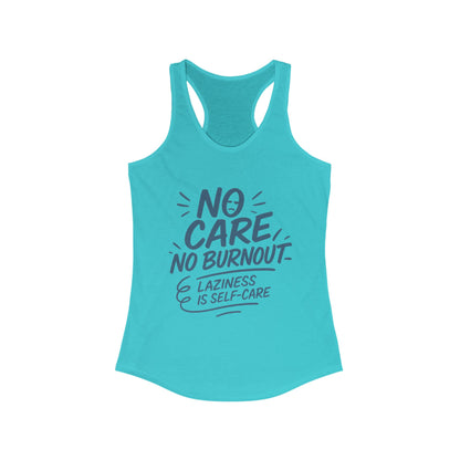 No Care No Burnout Womens Tank Top, Funny Self-Care Quote, Lazy Life Gym Workout Shirt, Casual Sleeveless Top, Relaxed Summer Apparel