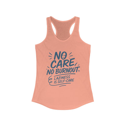 No Care No Burnout Womens Tank Top, Funny Self-Care Quote, Lazy Life Gym Workout Shirt, Casual Sleeveless Top, Relaxed Summer Apparel