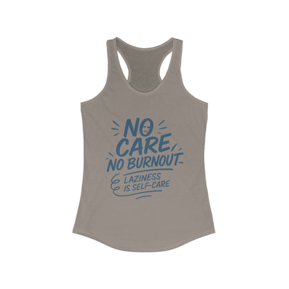 No Care No Burnout Womens Tank Top, Funny Self-Care Quote, Lazy Life Gym Workout Shirt, Casual Sleeveless Top, Relaxed Summer Apparel