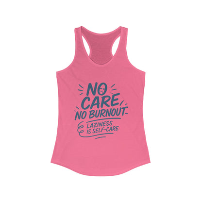 No Care No Burnout Womens Tank Top, Funny Self-Care Quote, Lazy Life Gym Workout Shirt, Casual Sleeveless Top, Relaxed Summer Apparel
