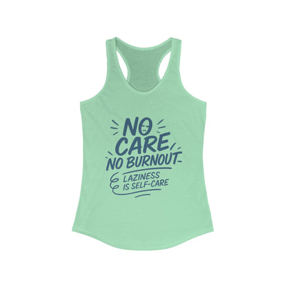 No Care No Burnout Womens Tank Top, Funny Self-Care Quote, Lazy Life Gym Workout Shirt, Casual Sleeveless Top, Relaxed Summer Apparel