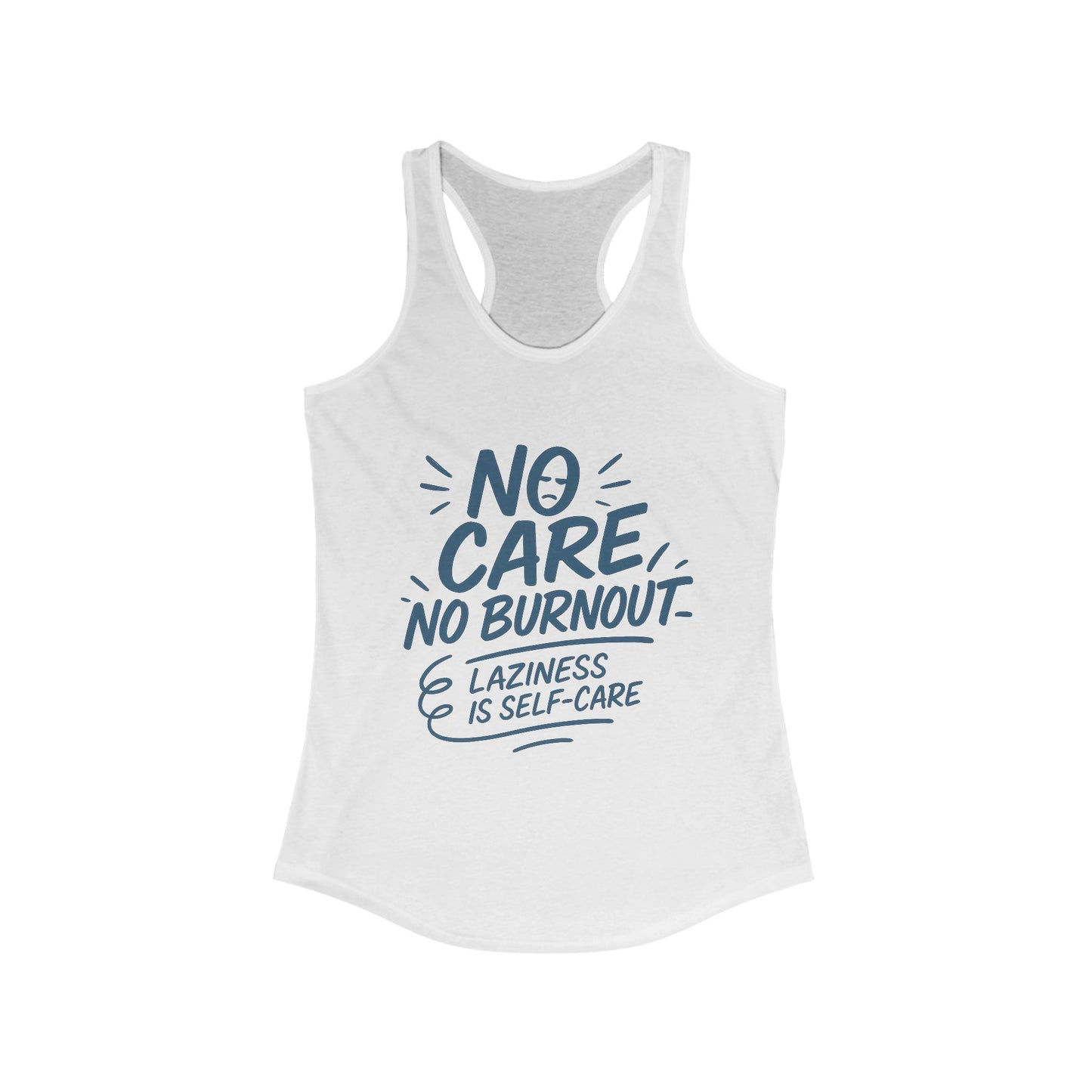 No Care No Burnout Womens Tank Top, Funny Self-Care Quote, Lazy Life Gym Workout Shirt, Casual Sleeveless Top, Relaxed Summer Apparel