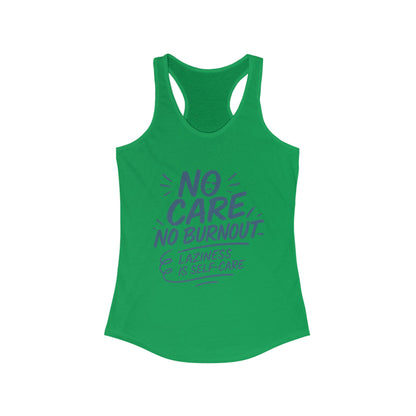 No Care No Burnout Womens Tank Top, Funny Self-Care Quote, Lazy Life Gym Workout Shirt, Casual Sleeveless Top, Relaxed Summer Apparel