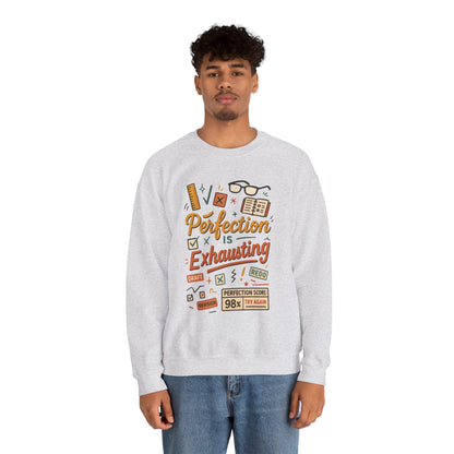 Exhausting Perfection Crewneck Sweatshirt, Funny Gift for Students, Cozy Unisex Sweater, Gift for Graduates, Motivational Apparel