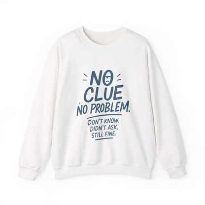 Funny No Clue Womens Crewneck Sweatshirt, No Problem Quote, Dont Know Diddt Ask Graphic Sweatshirt, Gift for Her,  Cozy Relaxed Fit Pullover