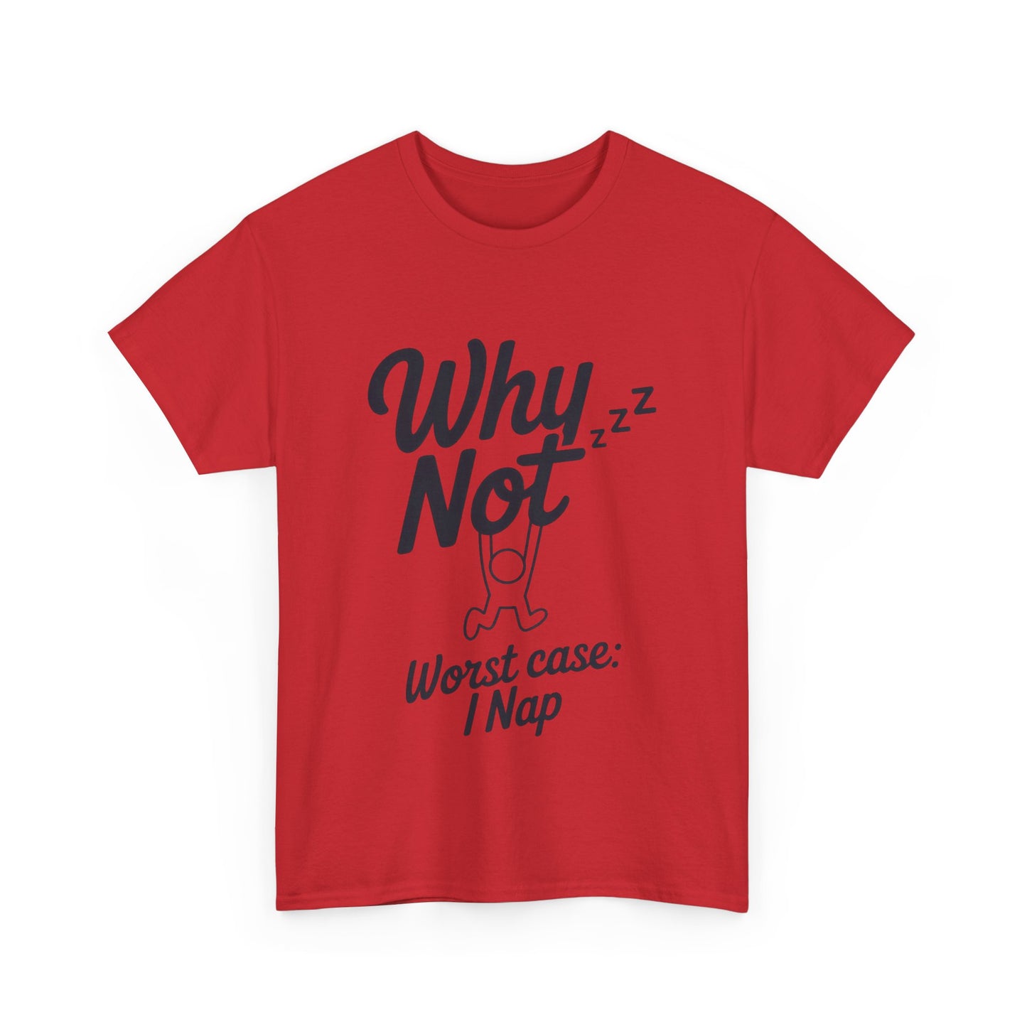 Why Not Quote T-Shirt, Bold Motivational Unisex Heavy Cotton Tee, Casual Statement Shirt, Minimalist Typography Gift Idea,Motivational Quote