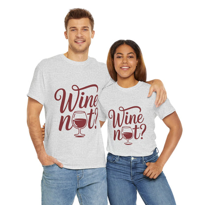 Funny Wine Lover Shirt, Wine Not Graphic Tee, Unisex Heavy Cotton T-Shirt,  Pun Shirt for Wine Drinkers & Party Vibes, Gift for Wine-tasting