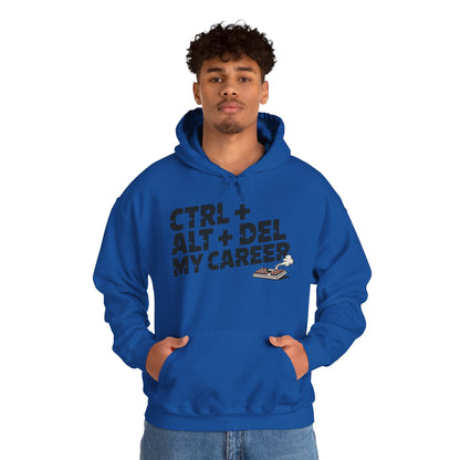 Men's Ctrl Alt Del My Career Hoodie, Funny Geek Workwear, Sarcastic Office Humor Pullover