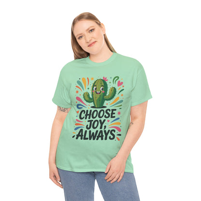 Choose Joy Always Cactus Women's Tee, Women's Casual T-Shirt, Happy Vibes Apparel, Positive Quote Shirt, Joyful Statement Tee