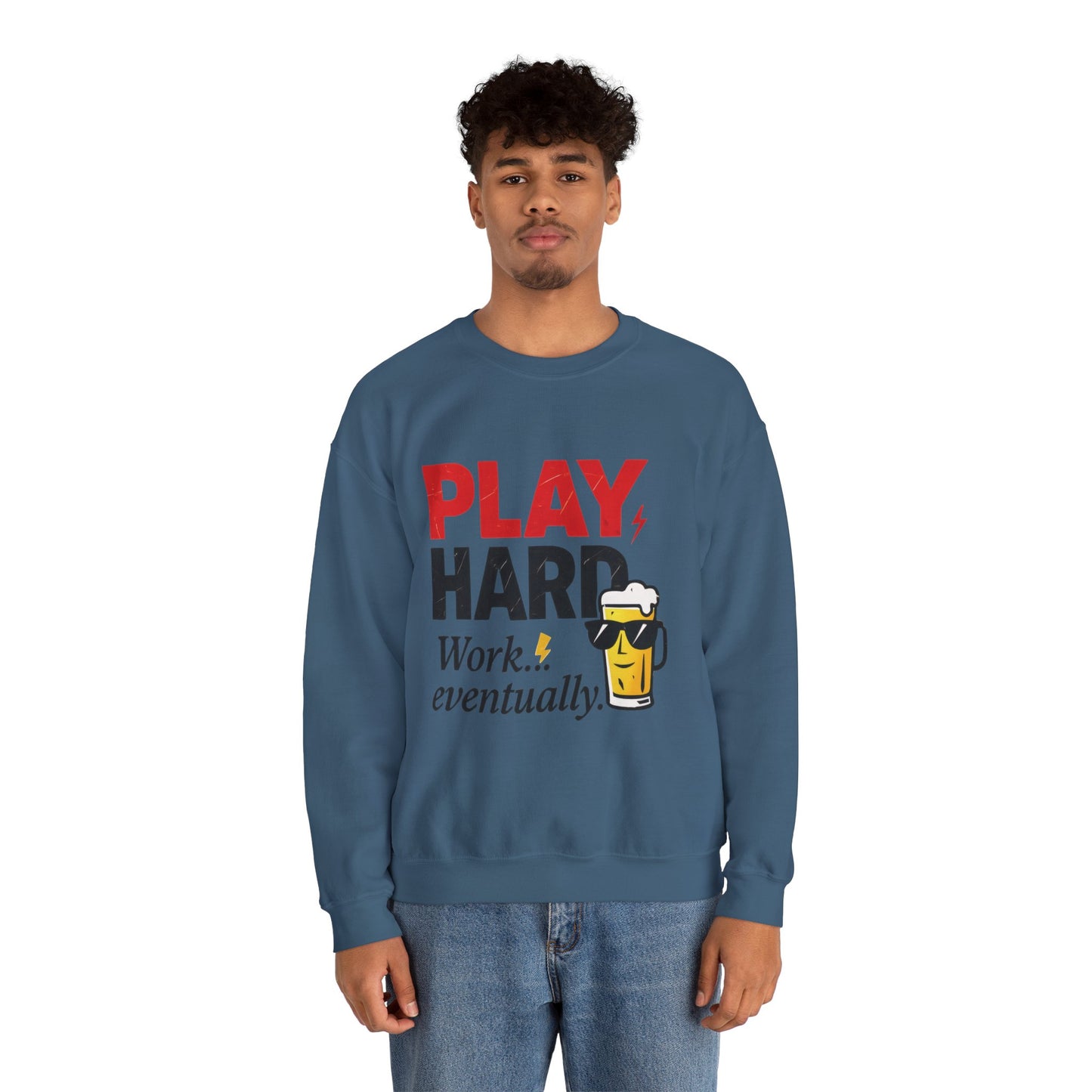 Play Hard Work Eventually Sweatshirt, Funny Mens Crewneck, Casual Gift, Weekend Wear, Holiday Sweater, Cozy Apparel