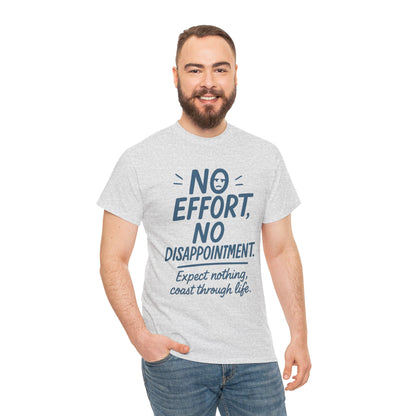 Funny No Effort Mens T-Shirt, No Disappointment Lazy Life Quote Shirt, Relaxed Fit, Funny Casual Shirt, Gift for Friends, Motivation Tee