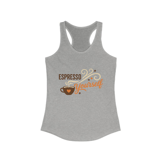 Women's Ideal Racerback Tank, Espresso Yourself Coffee Tank Top for Women, Barista Gift, Funny Cafe Style Shirt