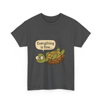 Everything is Fine Turtle Tee, Funny Unisex Cotton Tee, Cute Animal Shirt, Gift for Nature Lovers, Great for Humor, Positive message t-shirt