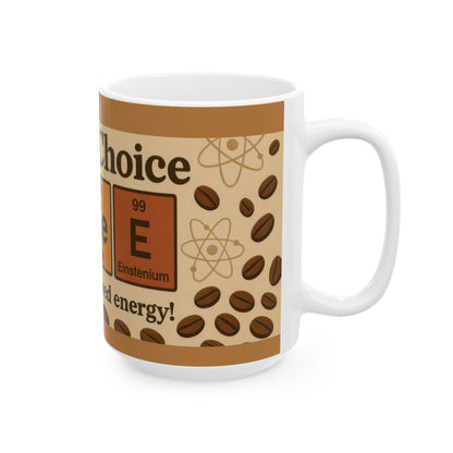 Chemists Choice Coffee Mug, Funny Periodic Table Gift for Science Lovers, Caffeine Addict Mug, Nerdy Science Coffee Cup, Geek Gift Idea