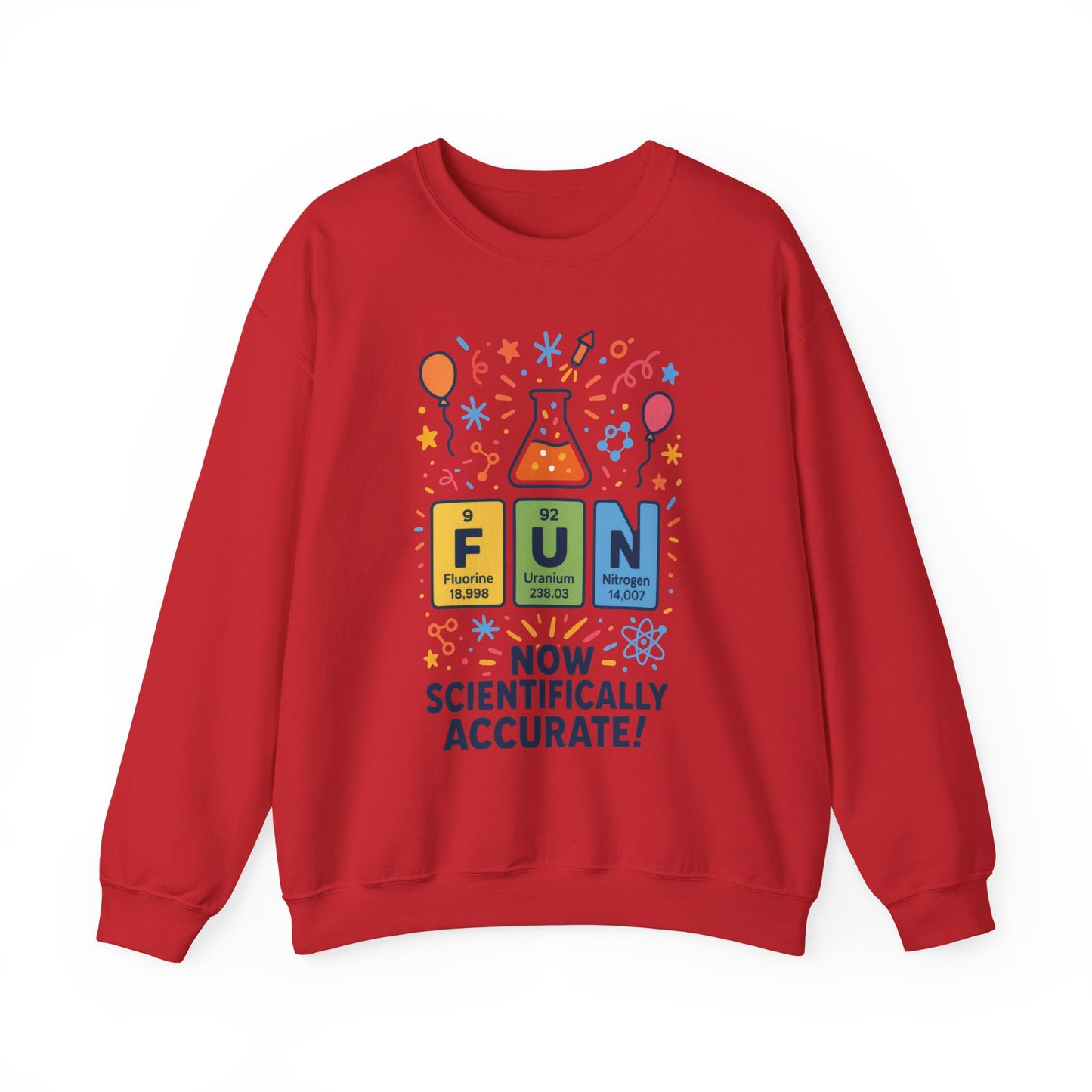 Scientifically Accurate Fun Sweatshirt, Unisex Crewneck, Perfect for Science Lovers, Birthday Gift, Casual Wear, Fun Events, Science Fair