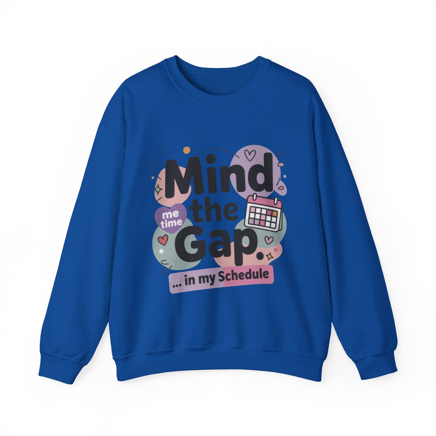 Funny Women's Sweatshirt, Mind the Gap in My Schedule Sweatshirt, Cozy Self Care Pullover, Me Time Graphic Top, Mental Health Awareness Top