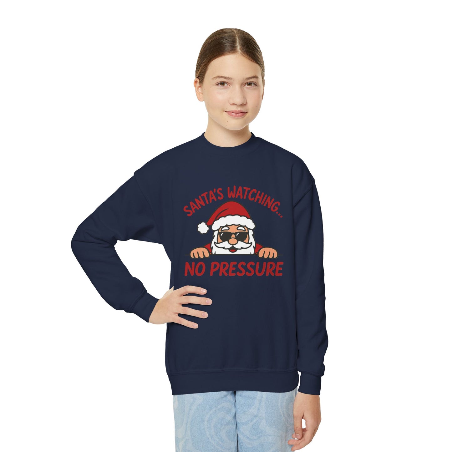 Santa's Watching No Pressure Kids Christmas Sweatshirt, Funny Holiday Jumper for Youth