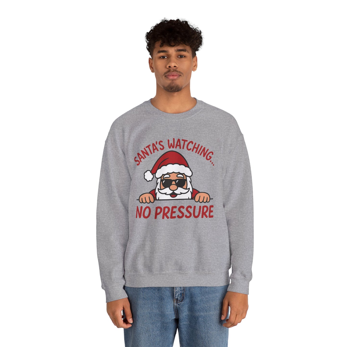 Santa's Watching No Pressure Men's Christmas Sweatshirt, Funny Holiday Jumper