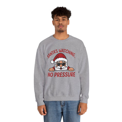 Santa's Watching No Pressure Men's Christmas Sweatshirt, Funny Holiday Jumper