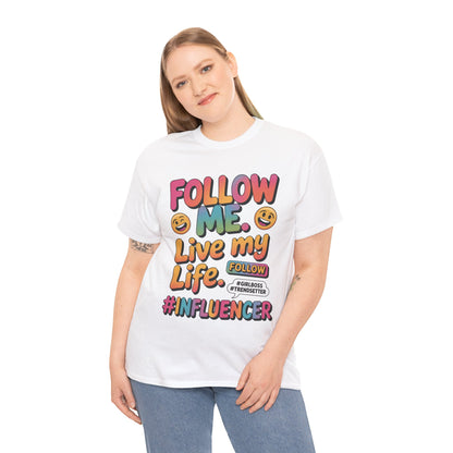 Womens Heavy Cotton Tee, Influencer Graphic Tee, Follow Me Live My Life Shirt, Colorful Trendy GirlBoss T-Shirt, Trendsetter Summer Wear